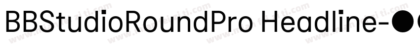 BBStudioRoundPro Headline字体转换